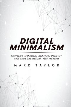 Digital Minimalism Digital Minimalism