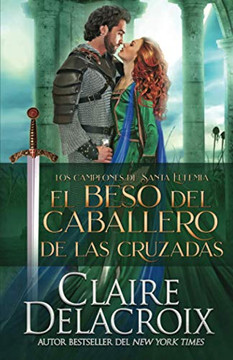 El beso del caballero de las Cruzadas (Los campeones de Santa Eufemia) (Spanish Edition)