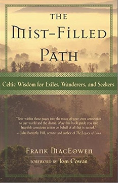 The Mist-Filled Path: Celtic Wisdom For Exiles, Wanderers, And Seekers