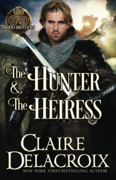 The Hunter and the Heiress: A Medieval Romance (Blood Brothers)