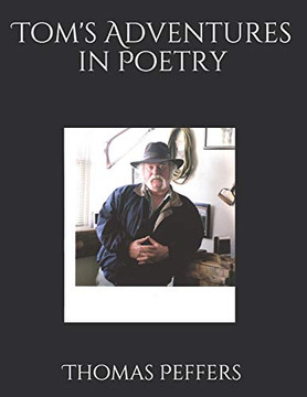 Tom's Adventures in Poetry Tom's Adventures in Poetry