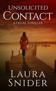 Unsolicited Contact: A Legal Thriller (Ashley Montgomery Legal Thrillers, 4)