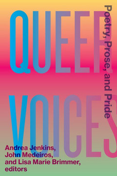 Queer Voices : Poetry, Prose, And Pride