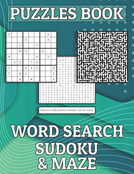 Puzzles Book Word Search, Sudoku & Maze: Large Print Puzzles for Teens and Adults Puzzles Book Word Search, Sudoku & Maze: Large Print Puzzles for Teens and Adults