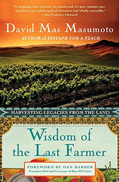 Wisdom Of The Last Farmer: Harvesting Legacies From The Land Wisdom Of The Last Farmer: Harvesting Legacies From The Land