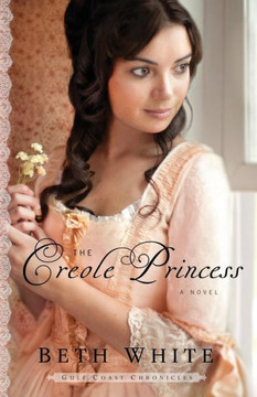 The Creole Princess: A Novel (Gulf Coast Chronicles)