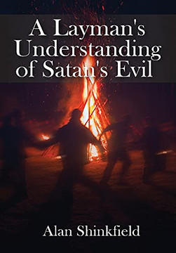 A Layman's Understanding Of Satan's Evil - 9781638210276