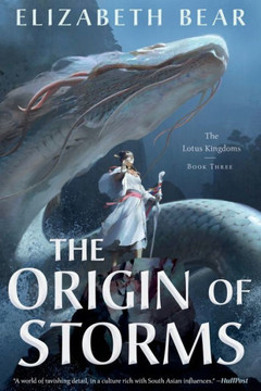 Origin Of Storms (The Lotus Kingdoms, 3)