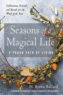 Seasons Of A Magical Life: A Pagan Path Of Living