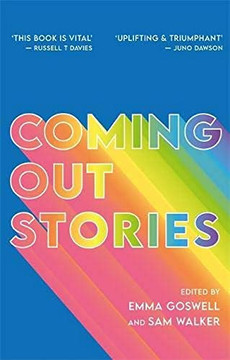 Coming Out Stories: Personal Experiences Of Coming Out From Across The Lgbtq+ Spectrum Coming Out Stories: Personal Experiences Of Coming Out From Across The Lgbtq+ Spectrum