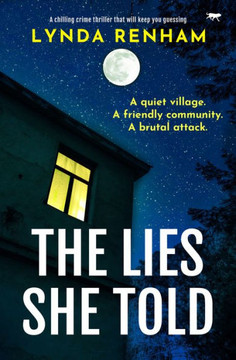 The Lies She Told: A Chilling Crime Thriller That Will Keep You Guessing