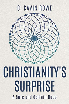 Christianity's Surprise : A Sure and Certain Hope