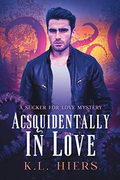 Acsquidentally In Love (Sucker For Love Mysteries) Acsquidentally In Love (Sucker For Love Mysteries)