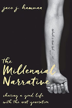 The Millennial Narrative: Sharing A Good Life With The Next Generation