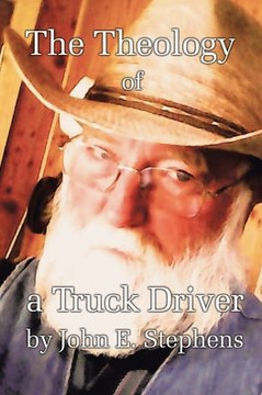 The Theology Of A Truck Driver The Theology Of A Truck Driver