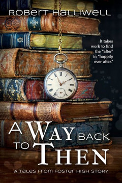 A Way Back To Then (Tales From Foster High)