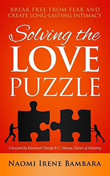 Solving The Love Puzzle: Break Free From Fur And Create Long-Lasting Intimacy - 9781640854963