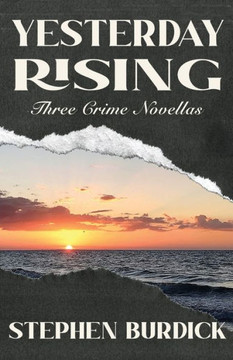 Yesterday Rising: Three Crime Novellas (The Gray Detective) Yesterday Rising: Three Crime Novellas (The Gray Detective)
