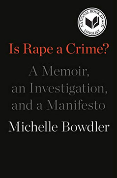 Is Rape A Crime?: A Memoir, An Investigation, And A Manifesto - 9781250255761