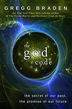The God Code:The Secret Of Our Past, The Promise Of Our Future