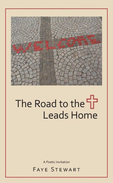 The Road To The Cross Leads Home