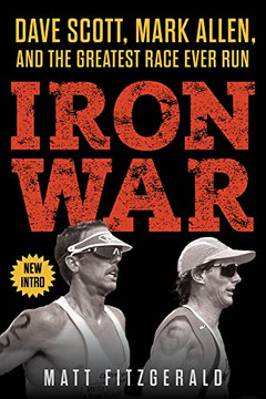 Iron War: Dave Scott, Mark Allen, And The Greatest Race Ever Run