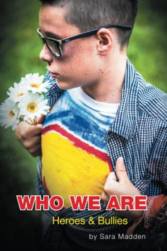 Who We Are: Heroes & Bullies