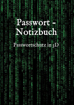 Passwort - Notizbuch: Passwortschutz In 3D (German Edition) - 9783347113473 Passwort - Notizbuch: Passwortschutz In 3D (German Edition) - 9783347113473