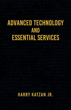 Advanced Technology And Essential Services: Practical Essays