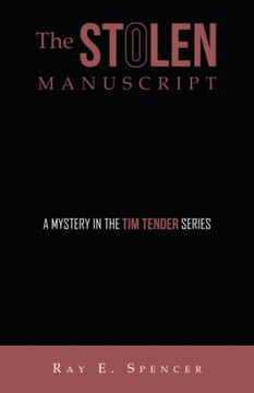 The Stolen Manuscript: A Mystery In The Tim Tender Series