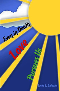 Even in Death: Love Pursues Us