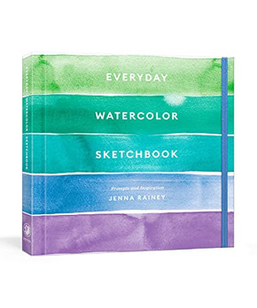 Everyday Watercolor Sketchbook: Prompts And Inspiration Everyday Watercolor Sketchbook: Prompts And Inspiration