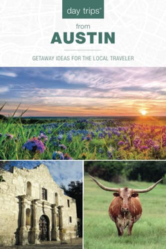 Day Trips? From Austin (Day Trips Series)