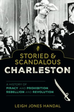 Storied & Scandalous Charleston