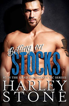 Betting on Stocks (Dead Presidents MC) Betting on Stocks (Dead Presidents MC)