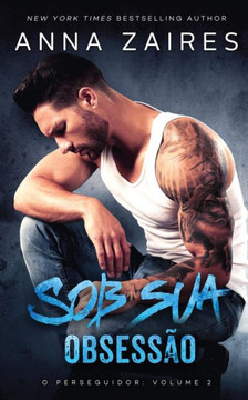 Sob Sua Obsess?o (O Perseguidor) (Portuguese Edition)
