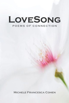 Lovesong : Poems Of Connection - 9781947825550
