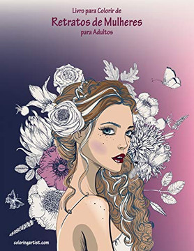 Livro para Colorir de Retratos de Mulheres para Adultos (Portuguese Edition)