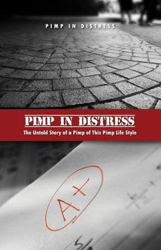 Pimp In Distress: The Untold Story Of A Pimp Of This Pimp Life Style Pimp In Distress: The Untold Story Of A Pimp Of This Pimp Life Style