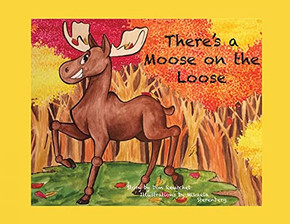There's A Moose On The Loose There's A Moose On The Loose
