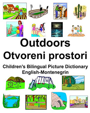 English-Montenegrin Outdoors/Otvoreni Prostori Children?S Bilingual Picture Dictionary