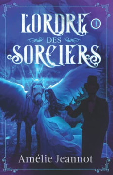 L'Ordre Des Sorciers: Tome 1 (French Edition)