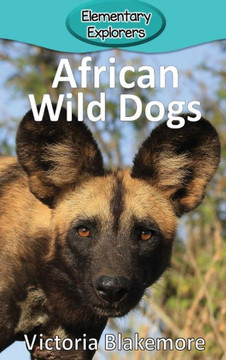 African Wild Dogs (76) (Elementary Explorers) - 9781948388337