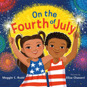 On The Fourth Of July: A Sparkly Picture Book About Independence Day