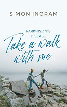 Take A Walk With Me: Parkinson???S Disease - 9781800314092 Take A Walk With Me: Parkinson???S Disease - 9781800314092