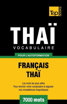 Vocabulaire Fran?ais-Tha? Pour L'Autoformation - 7000 Mots