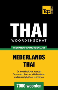 Thematische Woordenschat Nederlands-Thai - 7000 Woorden