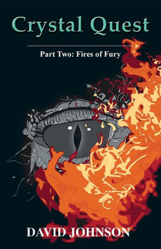 Crystal Quest: Part Two: Fires Of Fury Crystal Quest: Part Two: Fires Of Fury