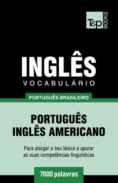 Vocabul?rio Portugu?s Brasileiro-Ingl?s - 7000 Palavras : Ingl?s Americano
