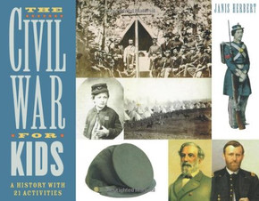 The Civil War for Kids: A History with 21 Activities (For Kids series) The Civil War for Kids: A History with 21 Activities (For Kids series)